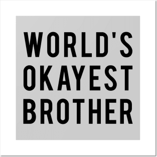 World's Okayest Brother Posters and Art